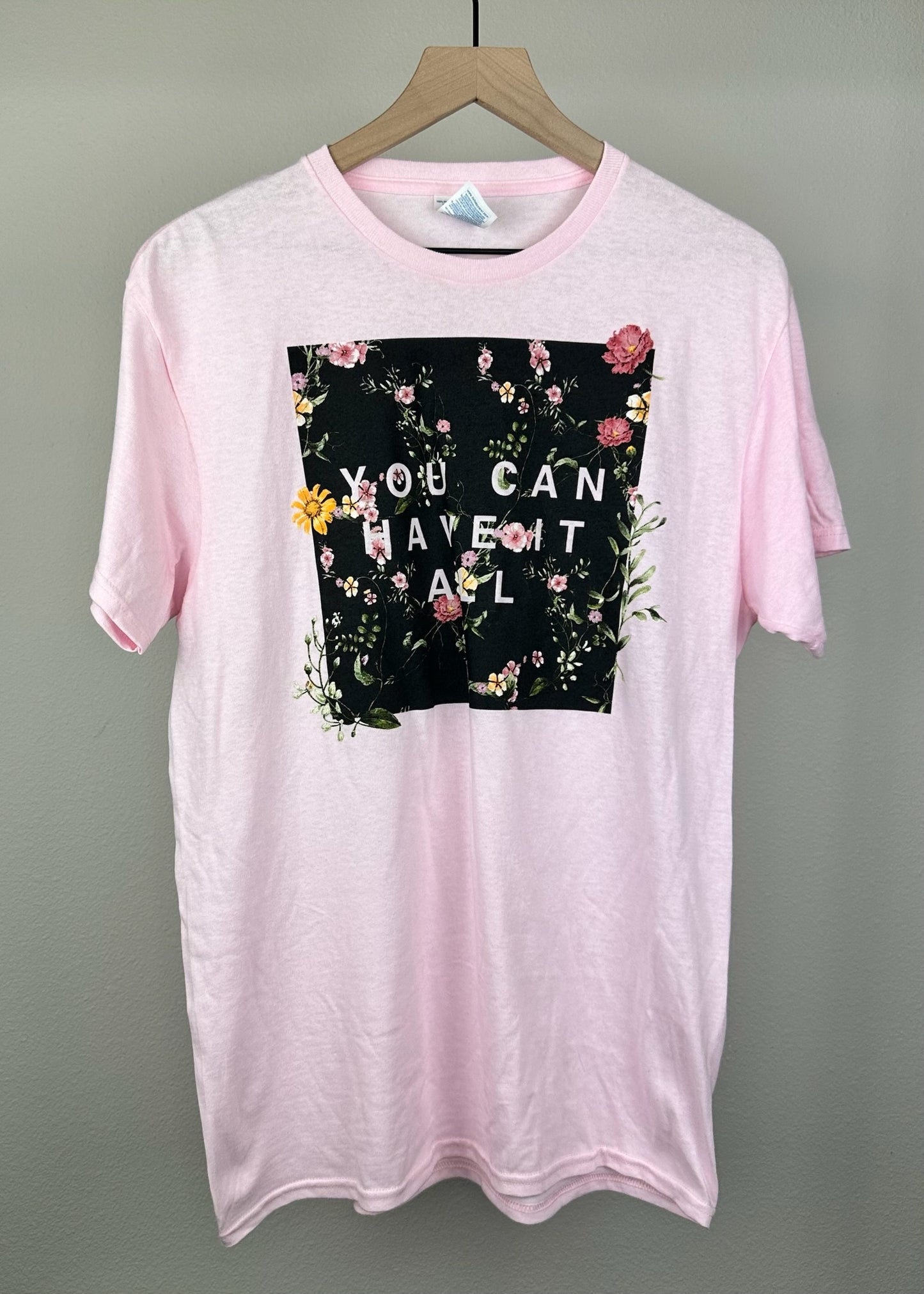 You Can Have It All Pink T-Shirt