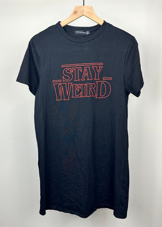 Stay Weird T-Shirt Dress by Pretty Little Thing